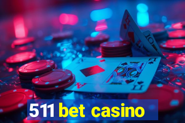 511 bet casino